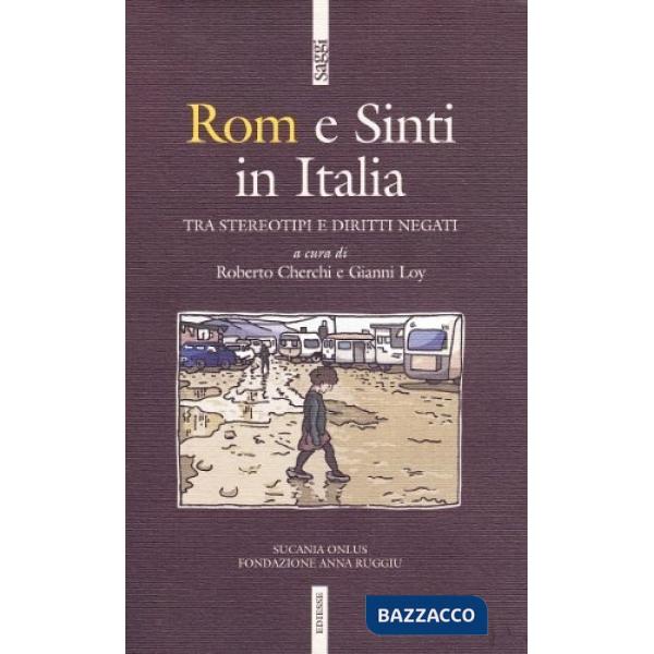 Rom e sinti. Storia e cronaca di ordinaria discriminazione