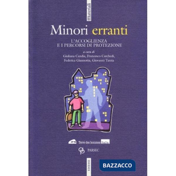 Minori erranti. L'accoglienza e i percorsi di protezione