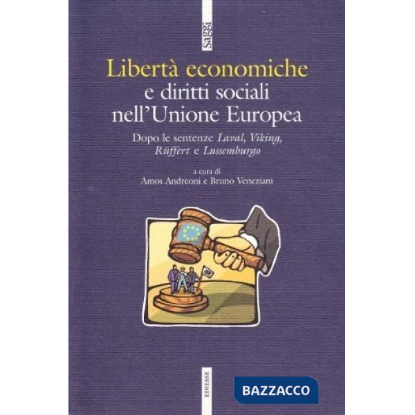 Libertà economiche e diritti sociali nell'Unione Europea. Dopo le sentenze Laval, Viking, Ruffert e Lussemburgo