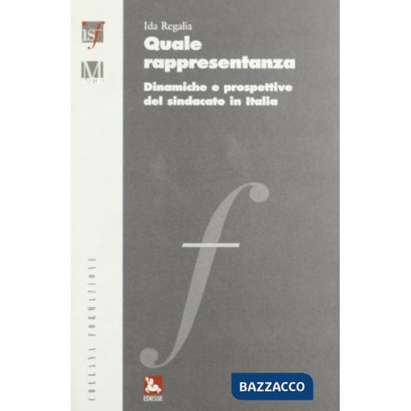 Quale rappresentanza. Dinamiche e prospettive del sindacato in Italia