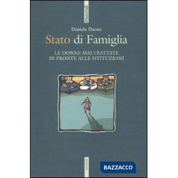 Stato di famiglia. Le donne maltrattate di fronte alle istituzioni