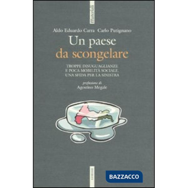 Paese da scongelare. Troppe disuguaglianze e poca mobilità sociale. Una sfida per la sinistra (Un)