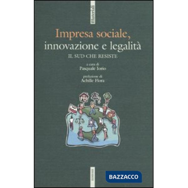 Impresa sociale, innovazione e legalità. Il Sud che resiste