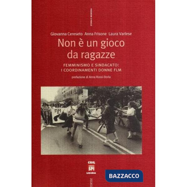Non è un gioco da ragazze. Femminismo e sindacato: i Coordinamenti donne FLM