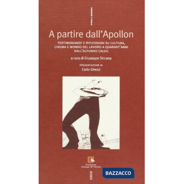 A partire dall'Apollon. Testimonianze e riflessioni su cultura, cinema e mondo del lavoro a quarant'anni dall'autunno caldo