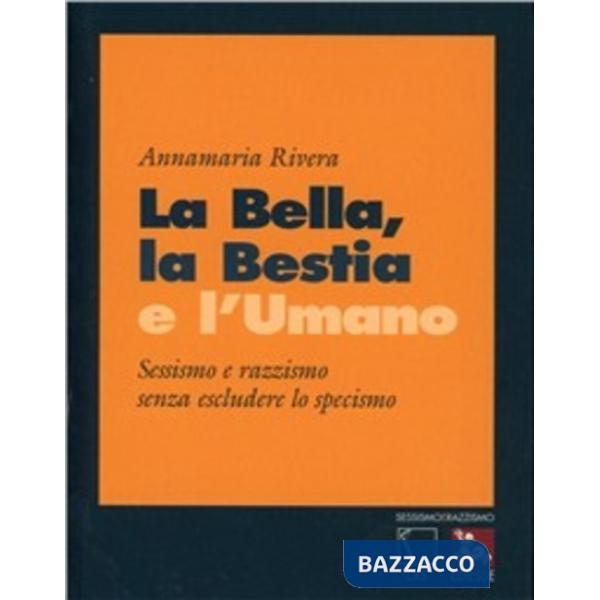 Bella, la bestia e l'umano (La)