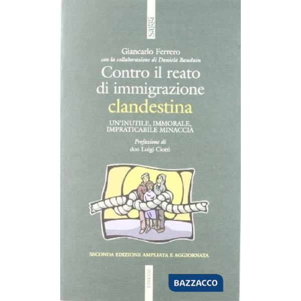 Contro il reato di immigrazione clandestina. Un'inutile, immorale, impraticabile minaccia