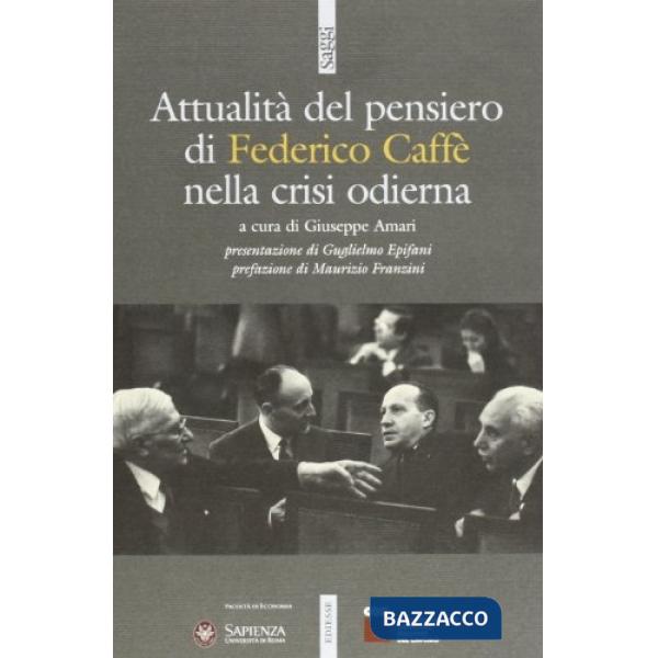 Attualità del pensiero di Federico Caffè nella crisi odierna
