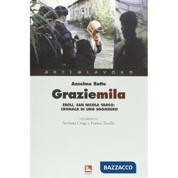 Graziemila. Eboli, San Nicola Varco: cronaca di uno sgombero. Con DVD