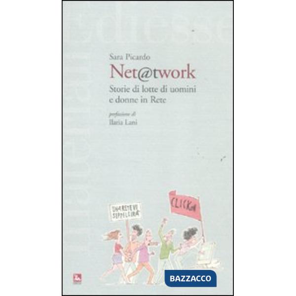 Net @t work. Storie di lotte di uomini e donne in Rete