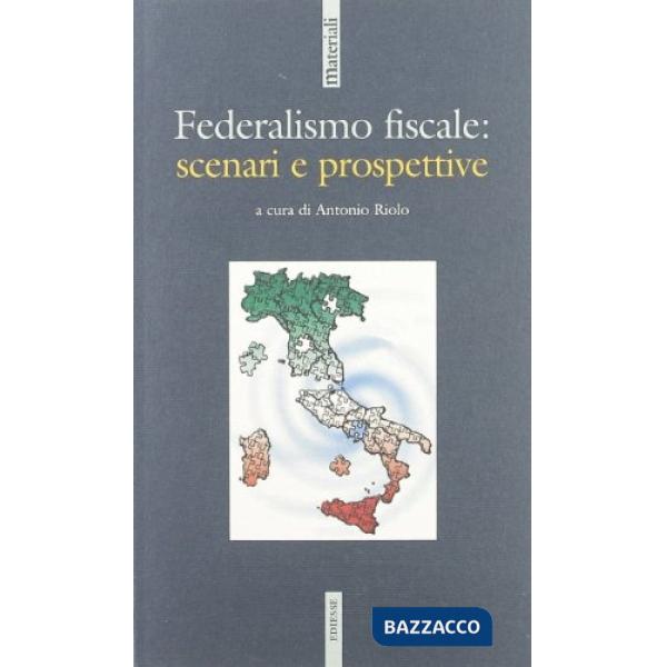 Federalismo fiscale: scenari e prospettive
