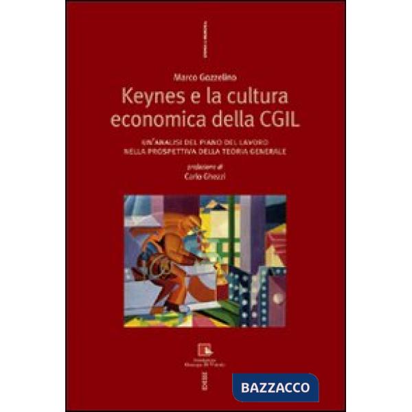 Keynes e la cultura economica della CGIL. Un'analisi del piano del lavoro nella prospettiva della Teoria Generale