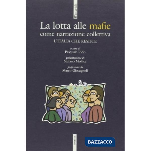 Lotta alle mafie come narrazione collettiva. L'Italia che resiste (La)