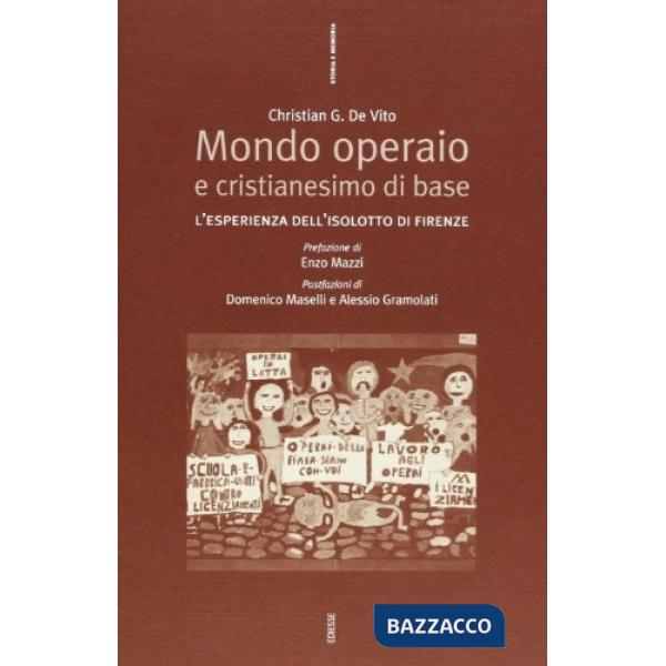 Mondo operaio e cristianesimo di base. Dall'estraneità alla contaminazione l'esperienza dell'Isolotto di Firenze