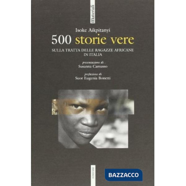 Cinquecento storie vere. La tratta delle ragazze africane in Italia