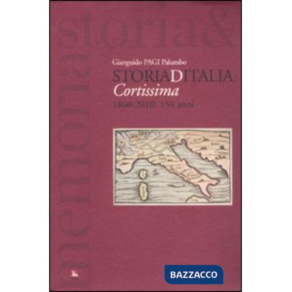 Storiaditalia cortissima. 1860-2010: 150 anni
