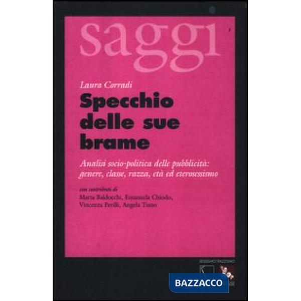Specchio delle sue brame. Analisi socio-politica della pubblicità: genere, class