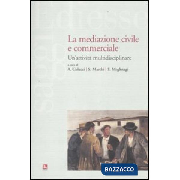 Mediazione civile e commerciale. Un'attività multidisciplinare (La)