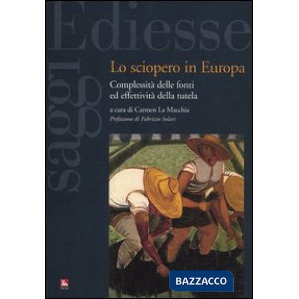 Sciopero in Europa. Complessità delle fonti ed effettività della tutela (Lo)