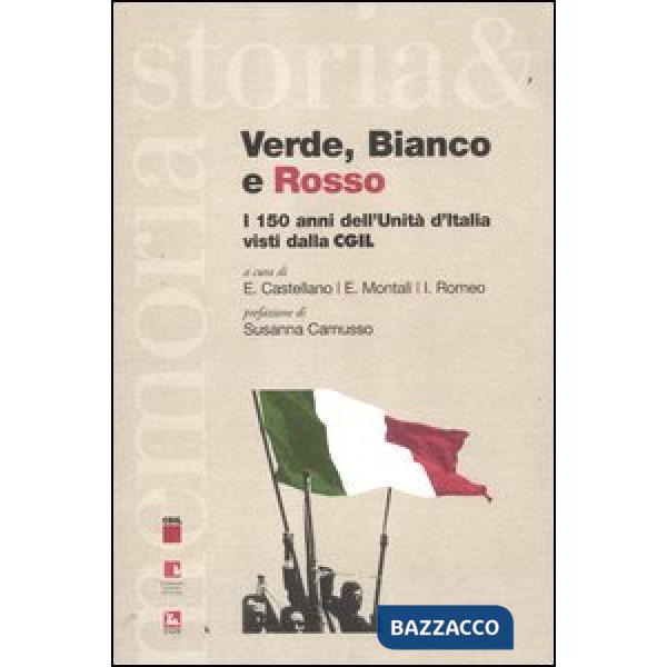 Verde, bianco e rosso. I 150 anni dell'Unità d'Italia visti dalla CGIL
