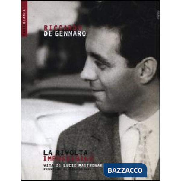 Rivolta impossibile. Vita di Lucio Mastronardi (La)