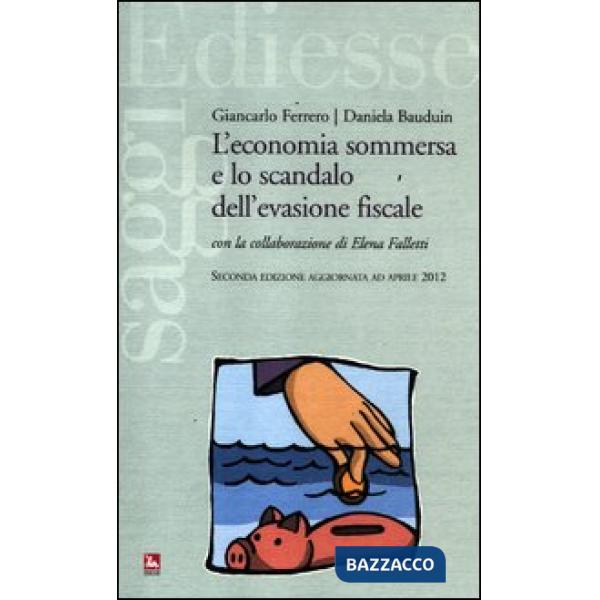 Economia sommersa e lo scandalo dell'evasione fiscale (L')