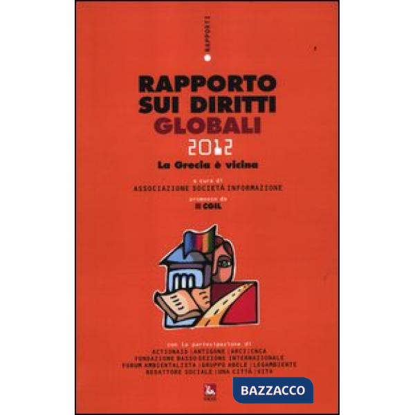 Rapporto sui diritti globali 2012. Con CD-ROM