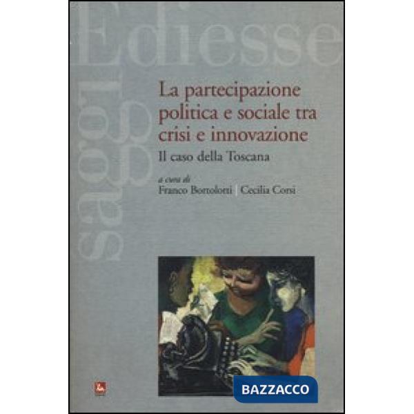 Partecipazione politica e sociale tra crisi e innovazione. Il caso della Toscana