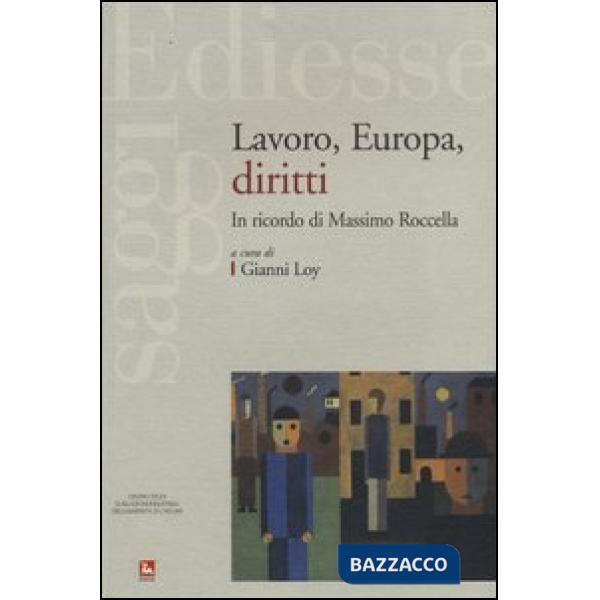 Lavoro, Europa, diritti. In ricordo di Massimo Roccella