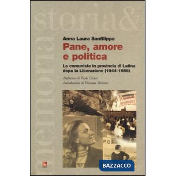 Pane, amore e politica. Le comuniste in provincia di Latina dopo la Liberazione (1944-1956)