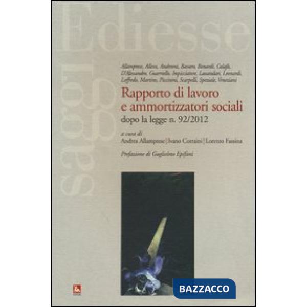 Rapporto di lavoro e ammortizzatori sociali dopo la legge n. 92/2012