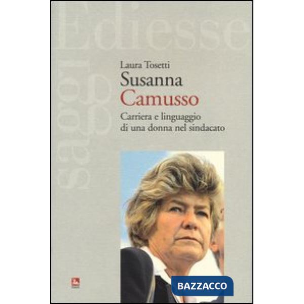Susanna Camusso. Carriera e linguaggio di una donna nel sindacato
