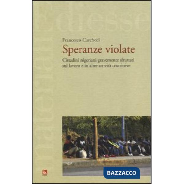 Speranze violate. Cittadini nigeriani gravemente sfruttati sul lavoro e in altre