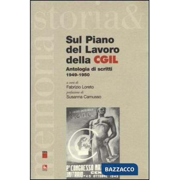 Sul piano del lavoro della CGIL. Antologia di scritti 1949-1950