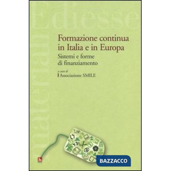 Formazione continua in Italia e in Europa. Sistemi e forme di finanziamento
