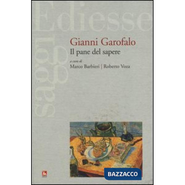 Gianni Garofalo. Il pane del sapere