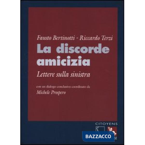 Discorde amicizia. Lettere sulla sinistra (La)
