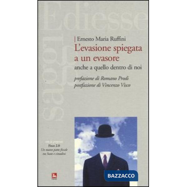 Evasione spiegata a un evasore. Anche a quello dentro di noi (L')