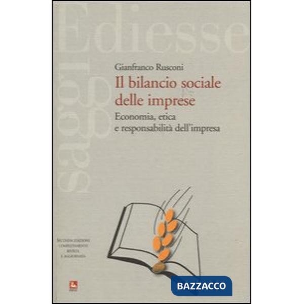 Bilancio sociale delle imprese. Economia, etica e responsabilità dell'impresa (Il)