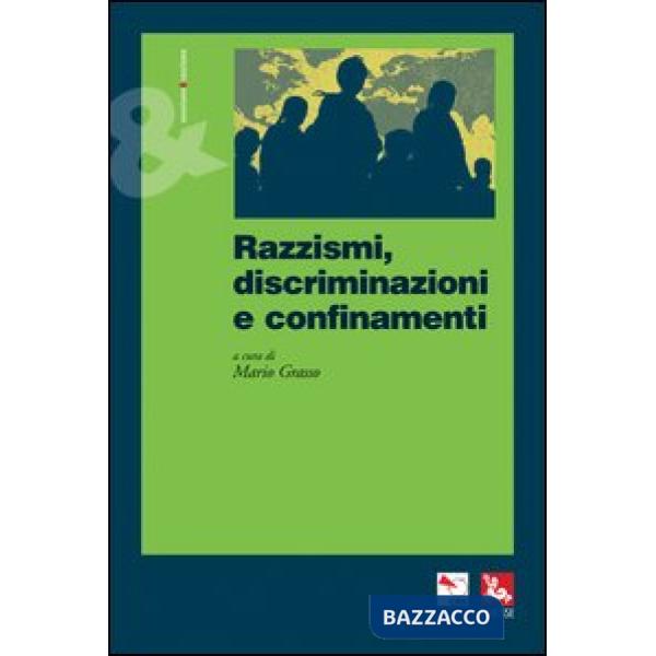 Razzismi, discriminazioni e confinamenti