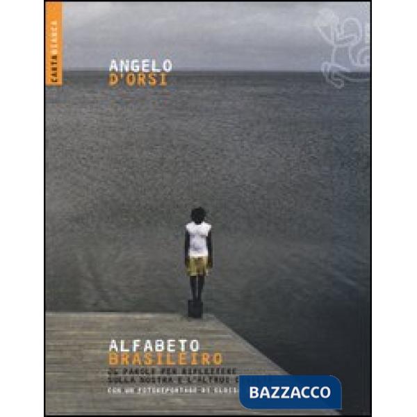 Alfabeto brasileiro. 26 parole per riflettere sulla nostra e l'altrui civiltà