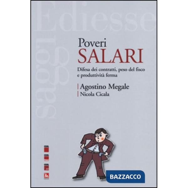 Poveri salari. Difesa dei contratti, peso del fisco e produttività ferma