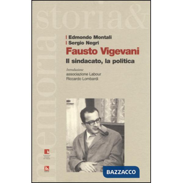 Fausto Vigevani. Il sindacato, la politica
