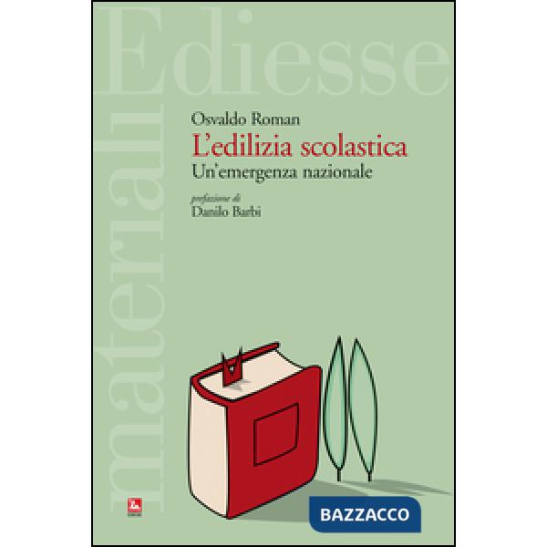 Edilizia scolastica. Un'emergenza abitativa. Con CD-ROM (L')