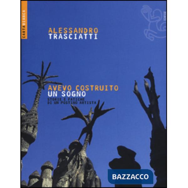 Avevo costruito un sogno. Storie e fatiche di un postino artista