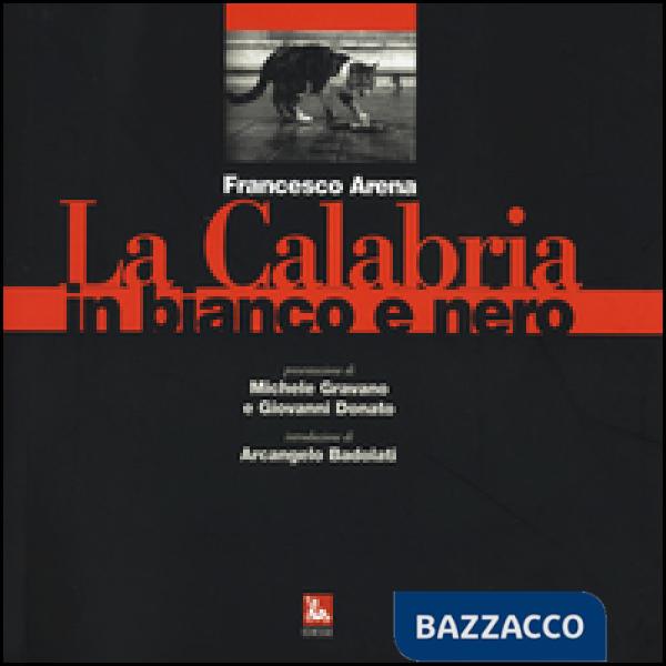 Calabria in bianco e nero. Ediz. illustrata (La)