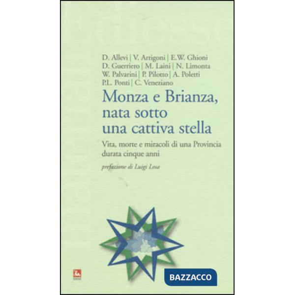 Monza e Brianza, nata sotto una cattiva stella. Vita, morte e miracoli di una provincia durata cinque anni