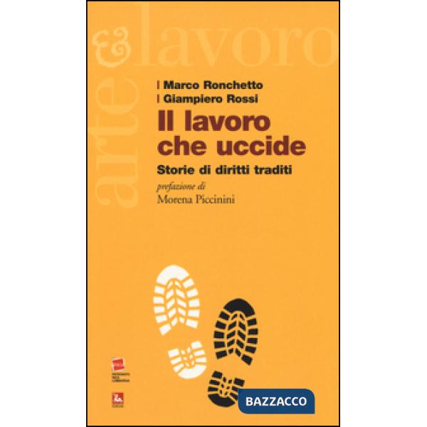 Lavoro che uccide. Storie di diritti traditi (Il)