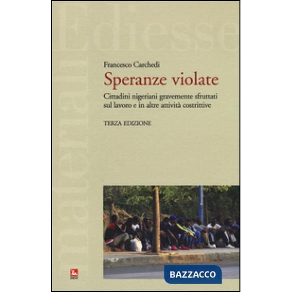 Speranze violate. Cittadini nigeriani gravemente sfruttati sul lavoro e in altre attività costrittive