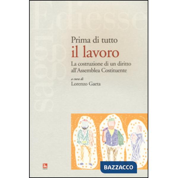 Prima di tutto il lavoro. La costruzione di un diritto all'Assemblea Costituente